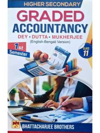 Higher Secondary Graded Accountancy Class 11 Semester 1 | Dey Dutta Mukherjee | Bhattacharjee Brothers