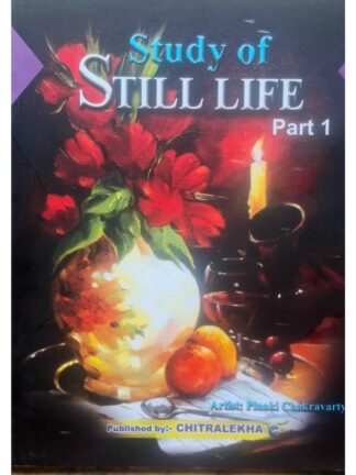 Study of Still Life Part 1 | Pinaki Chakravarty | Chitralekha Publication