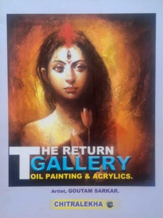 The Return Gallery Oil Painting and Acrylics | Goutam Sarkar | Chitralekha Publication